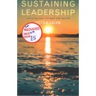 2nd Hand - Sustaining Leadership: Renewing Your Strength And Sparkle By Peter Shaw